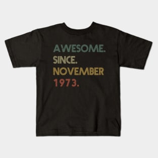 Awesome Since November 1973 Kids T-Shirt